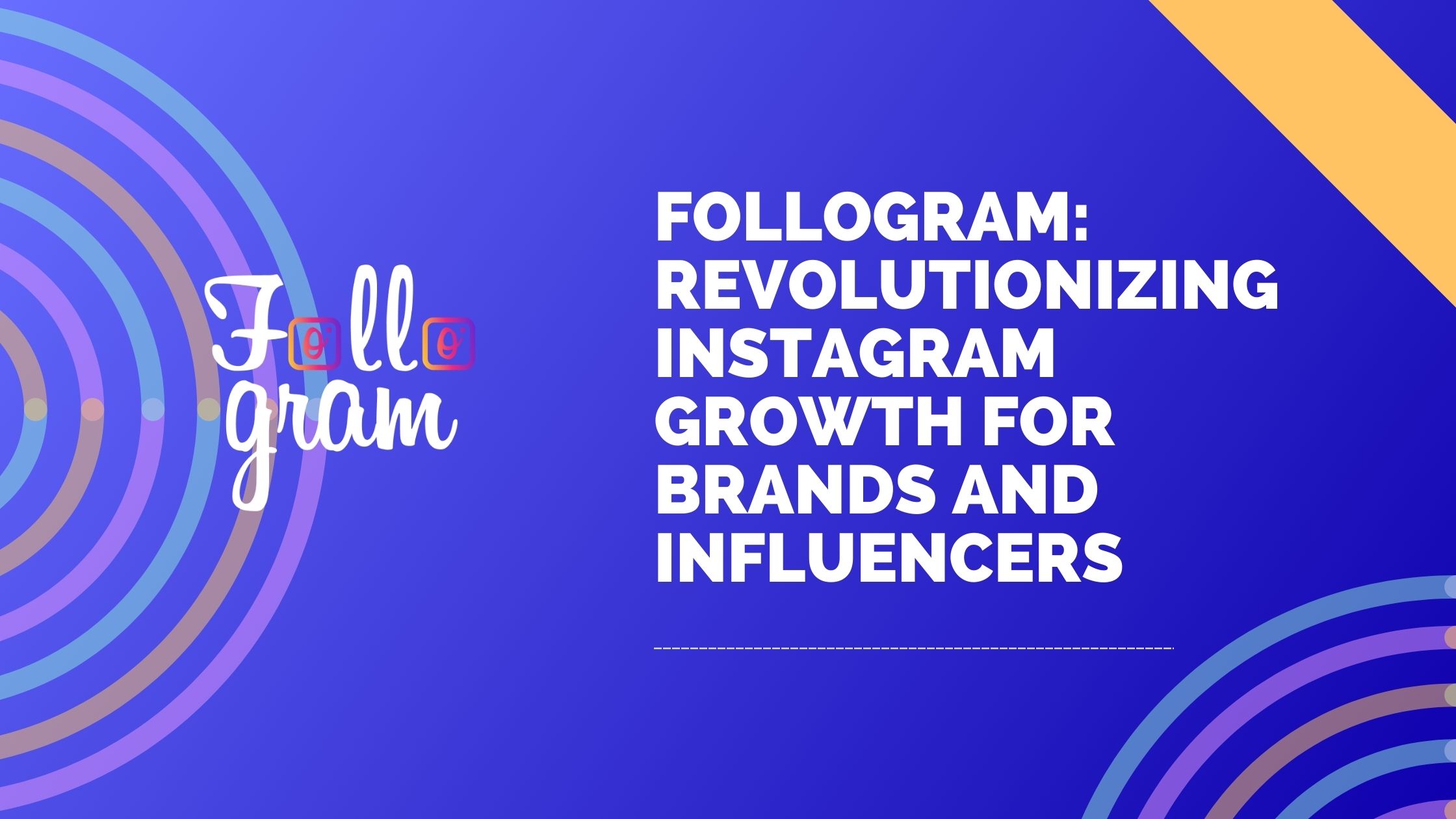 Follogram a new revolutionizing Instagram Growth for Brands and Influencers