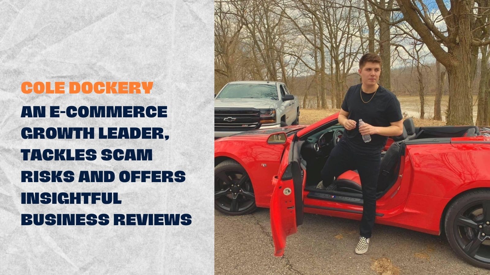 Cole Dockery an E-Commerce Growth Leader, Tackles Scam Risks and Offers Insightful Business Reviews